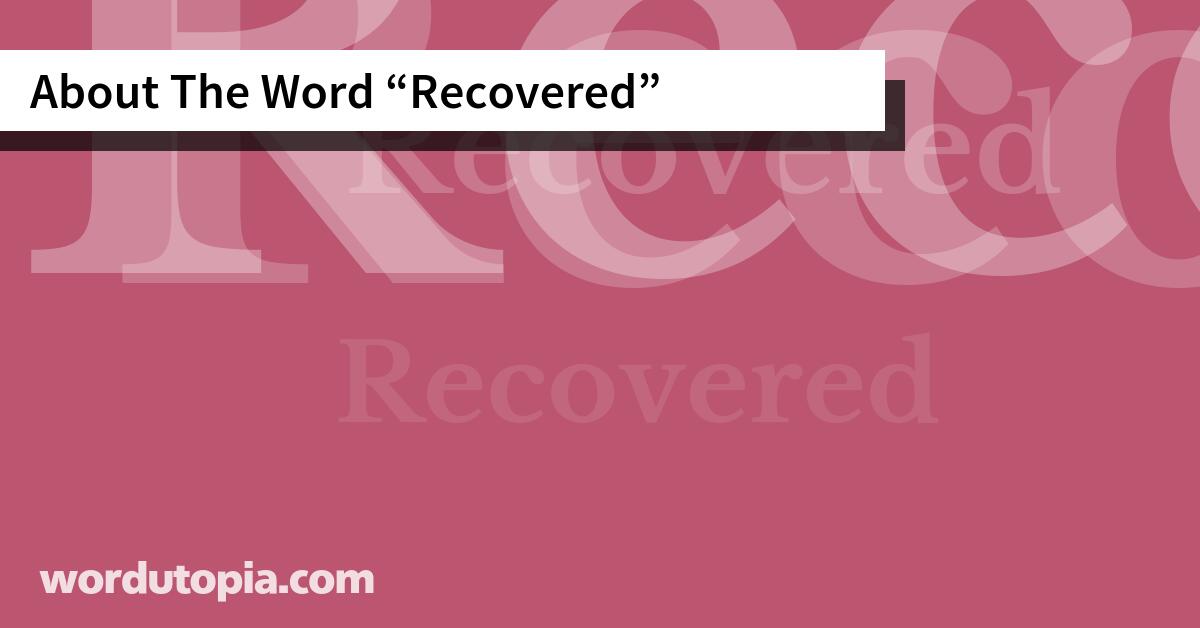 About The Word Recovered