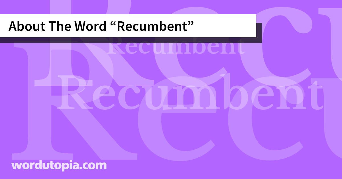 About The Word Recumbent