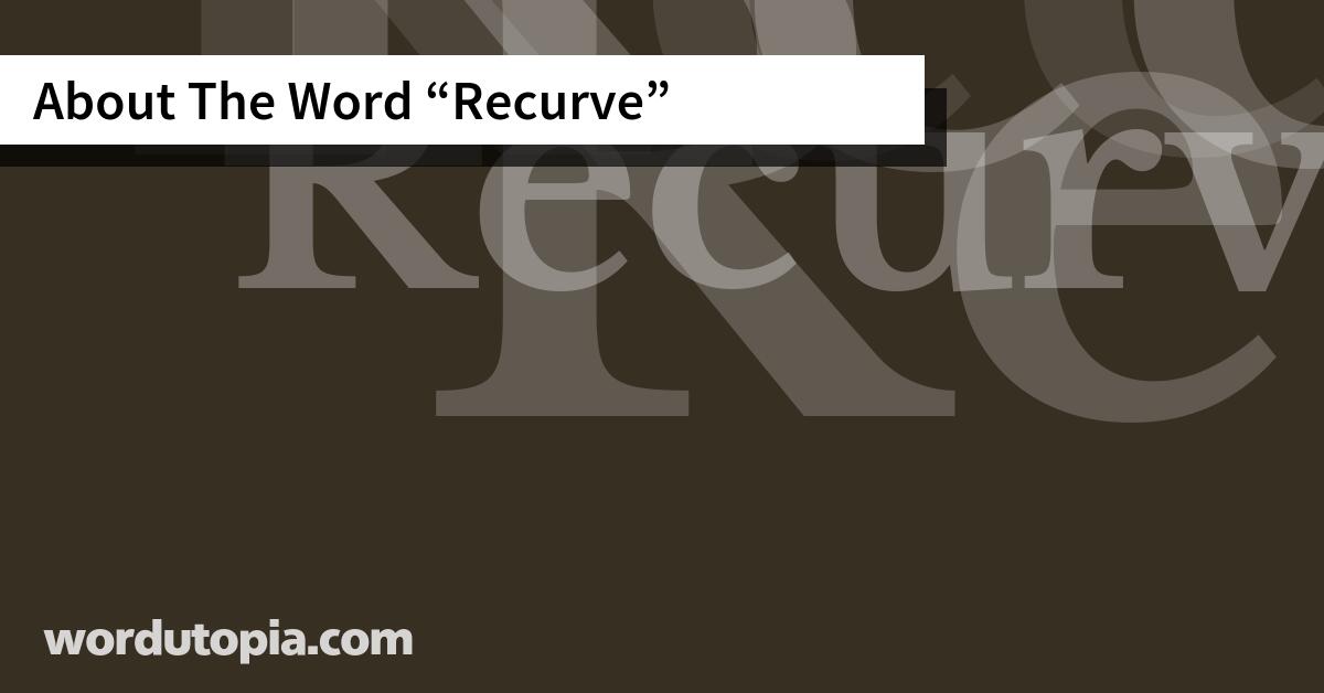 About The Word Recurve