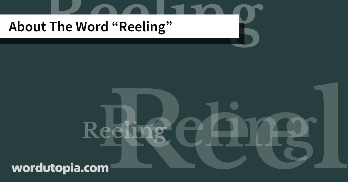 About The Word Reeling
