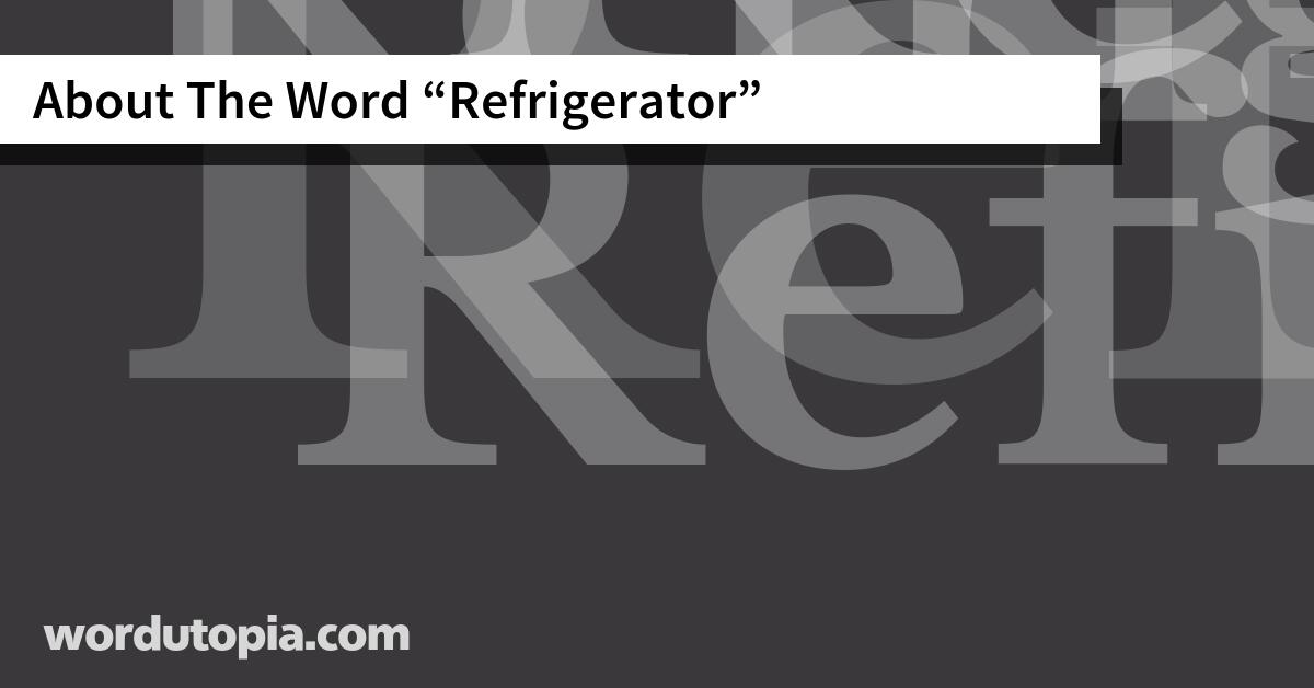 About The Word Refrigerator