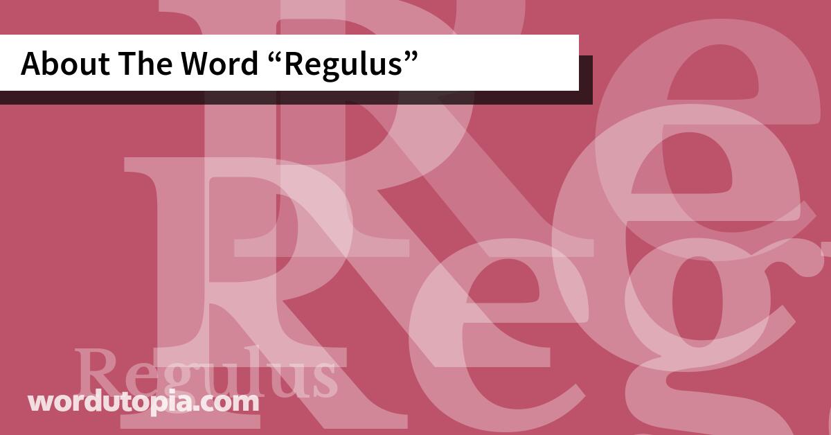 About The Word Regulus