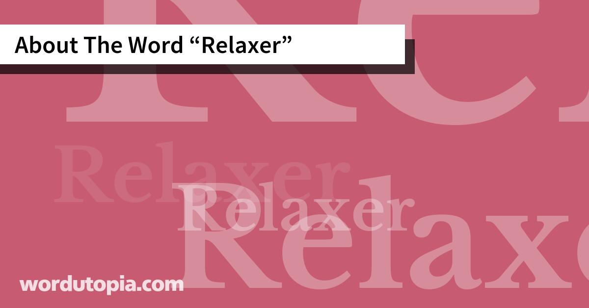 About The Word Relaxer