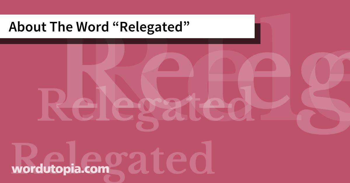 About The Word Relegated