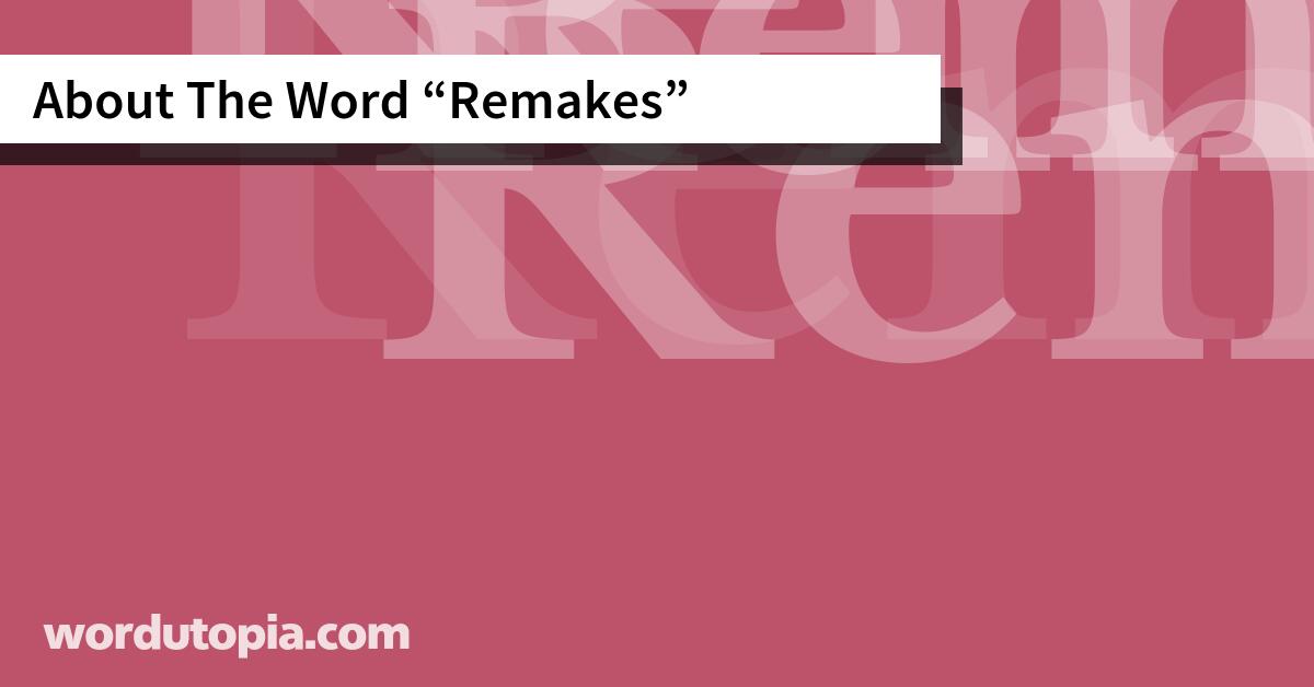 About The Word Remakes