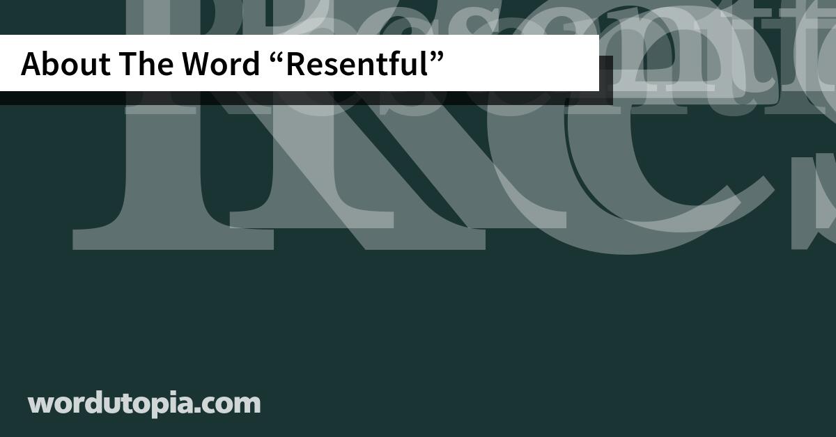 About The Word Resentful