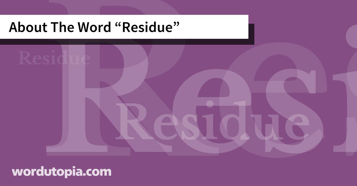 About The Word Residue