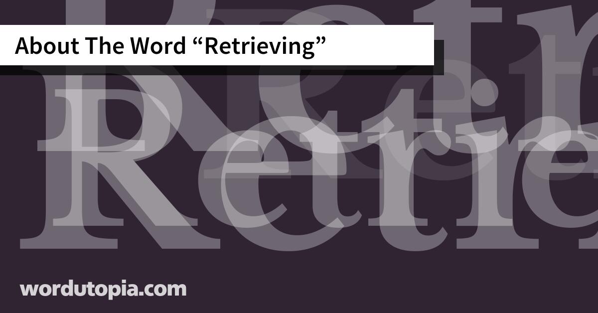 About The Word Retrieving