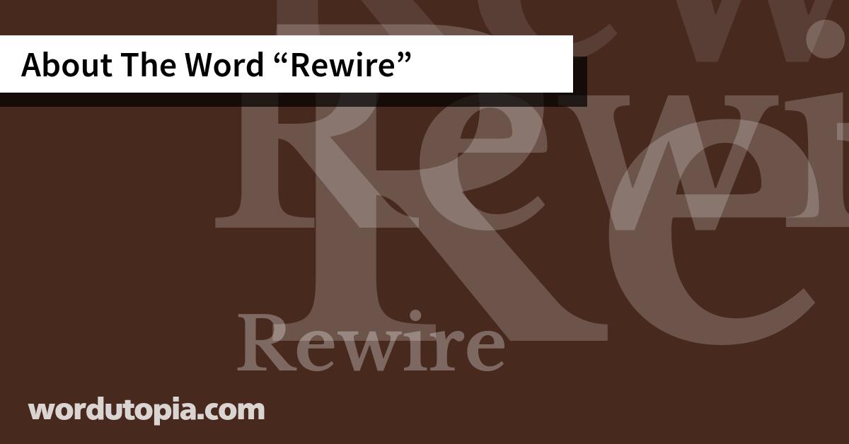 About The Word Rewire