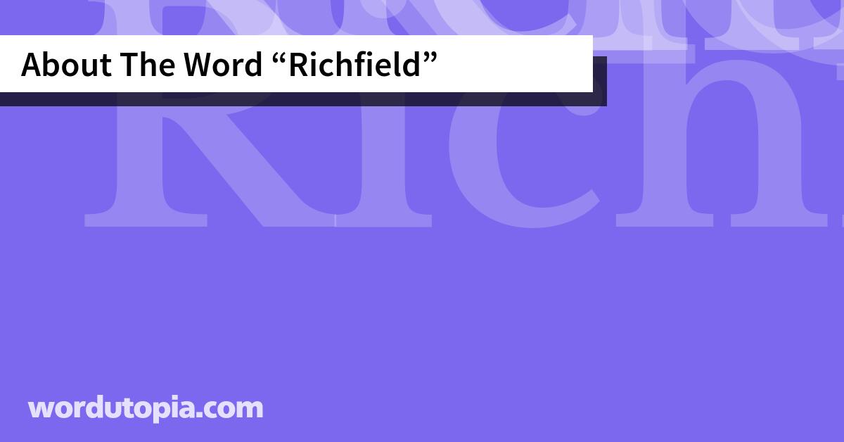 About The Word Richfield