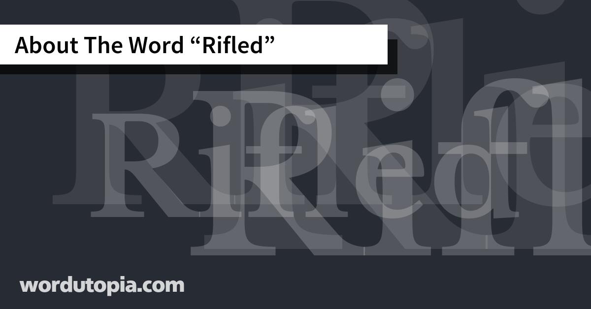 About The Word Rifled