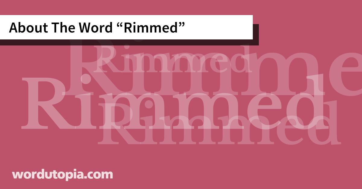 About The Word Rimmed