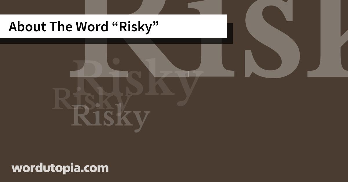 About The Word Risky