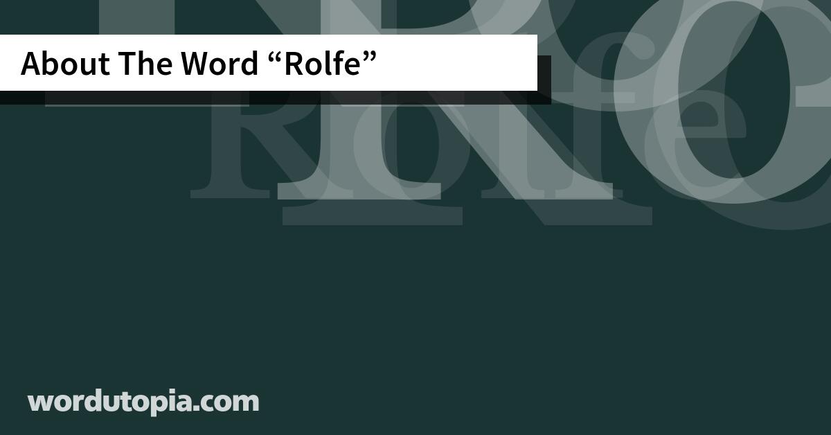 About The Word Rolfe