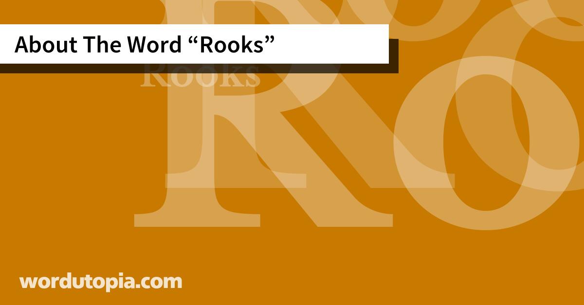 About The Word Rooks