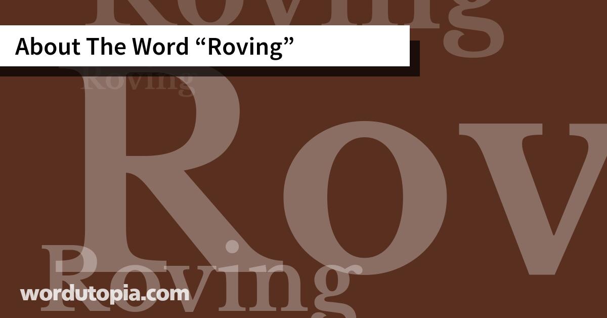 About The Word Roving