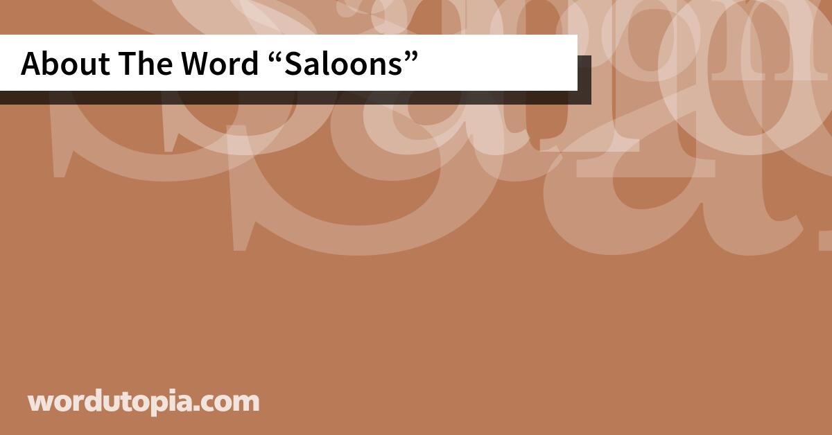 About The Word Saloons