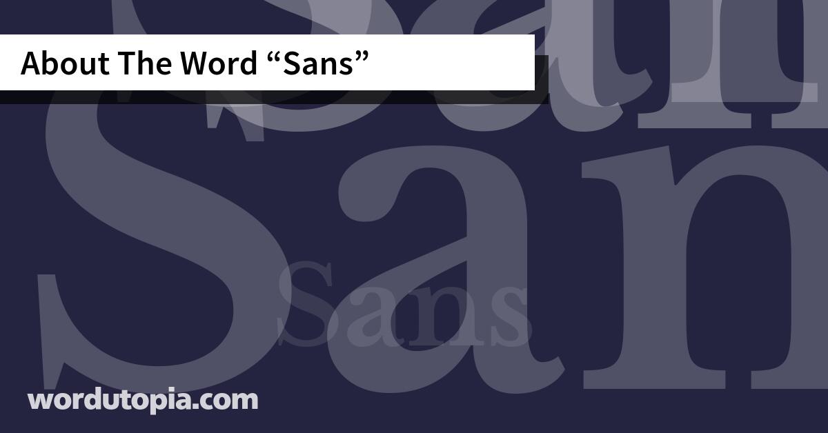 About The Word Sans