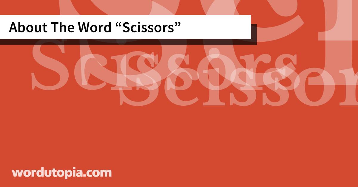 About The Word Scissors