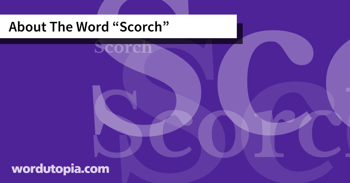 About The Word Scorch
