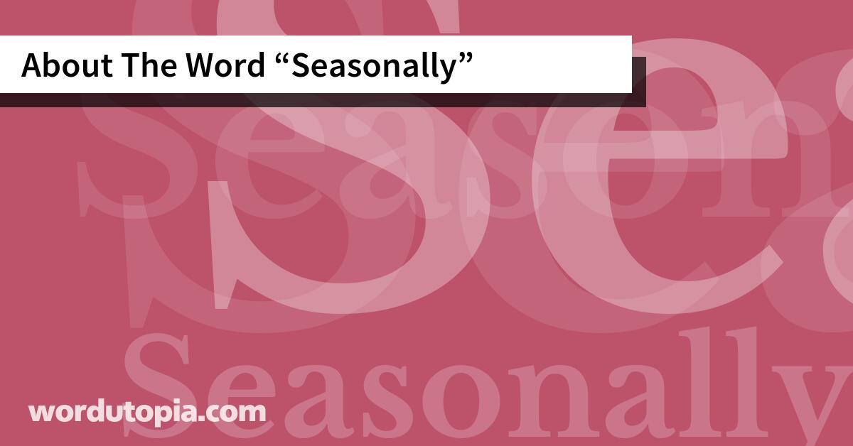 About The Word Seasonally