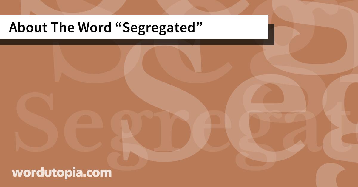 About The Word Segregated