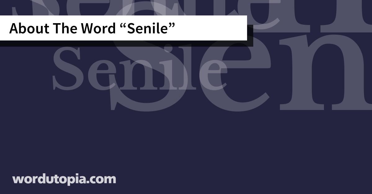 About The Word Senile
