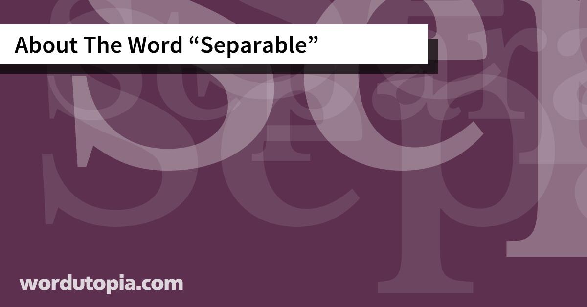 About The Word Separable