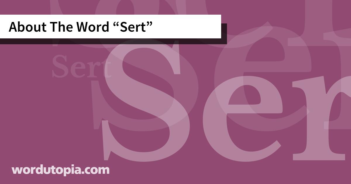 About The Word Sert
