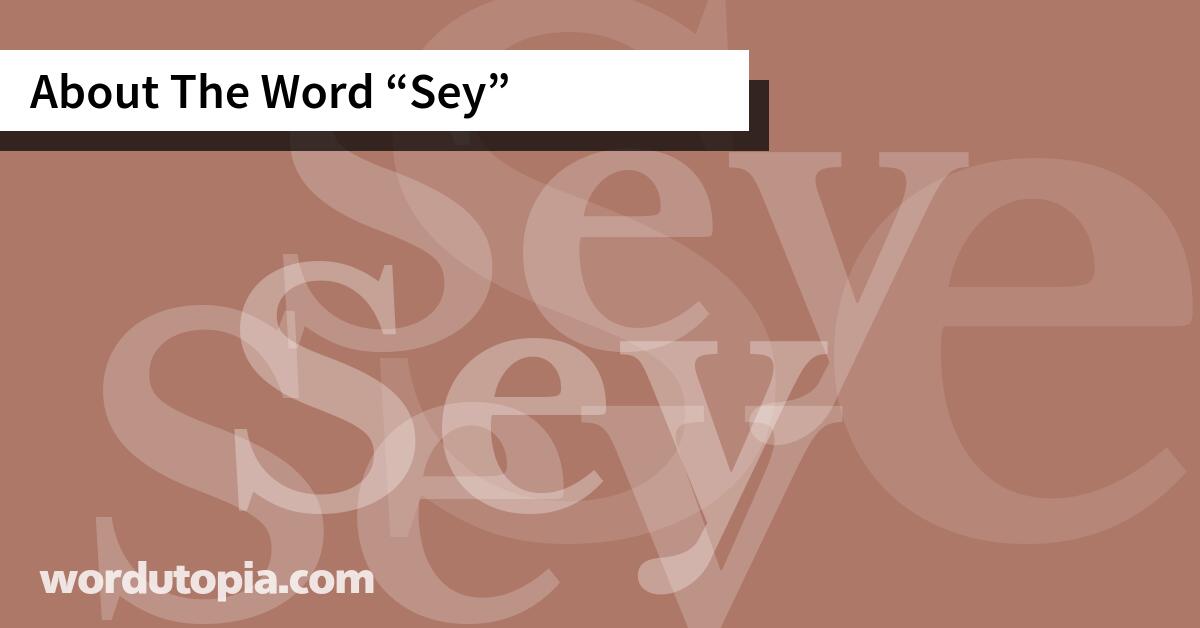 About The Word Sey