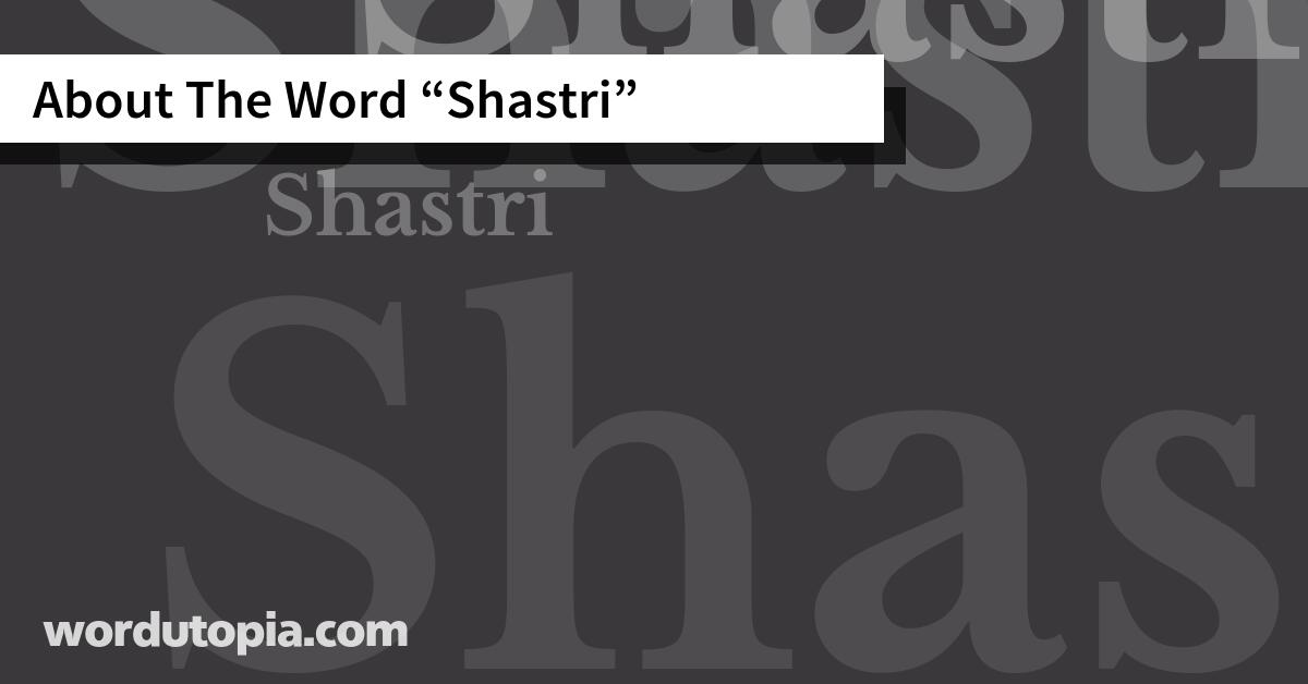 About The Word Shastri
