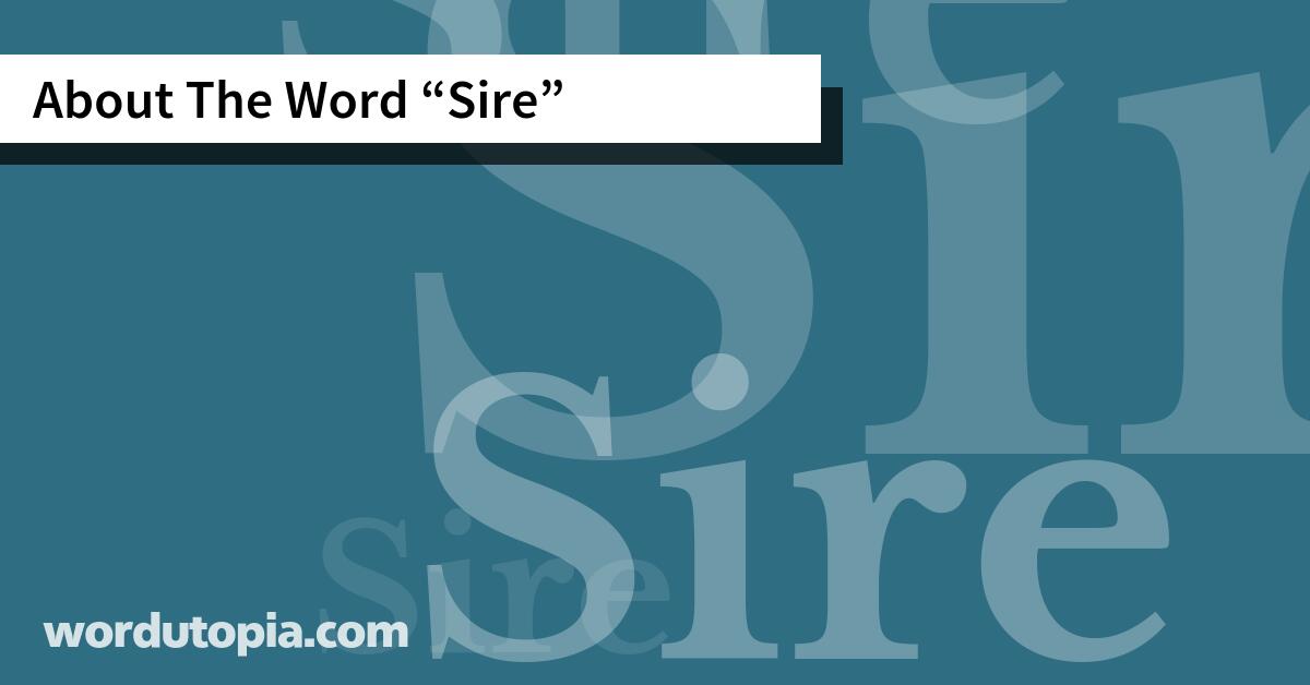About The Word Sire