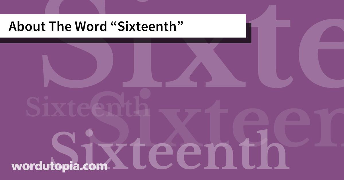 About The Word Sixteenth