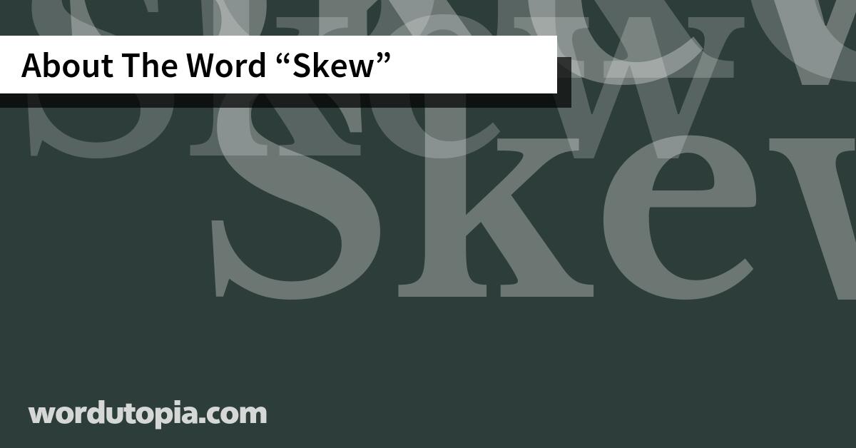 About The Word Skew
