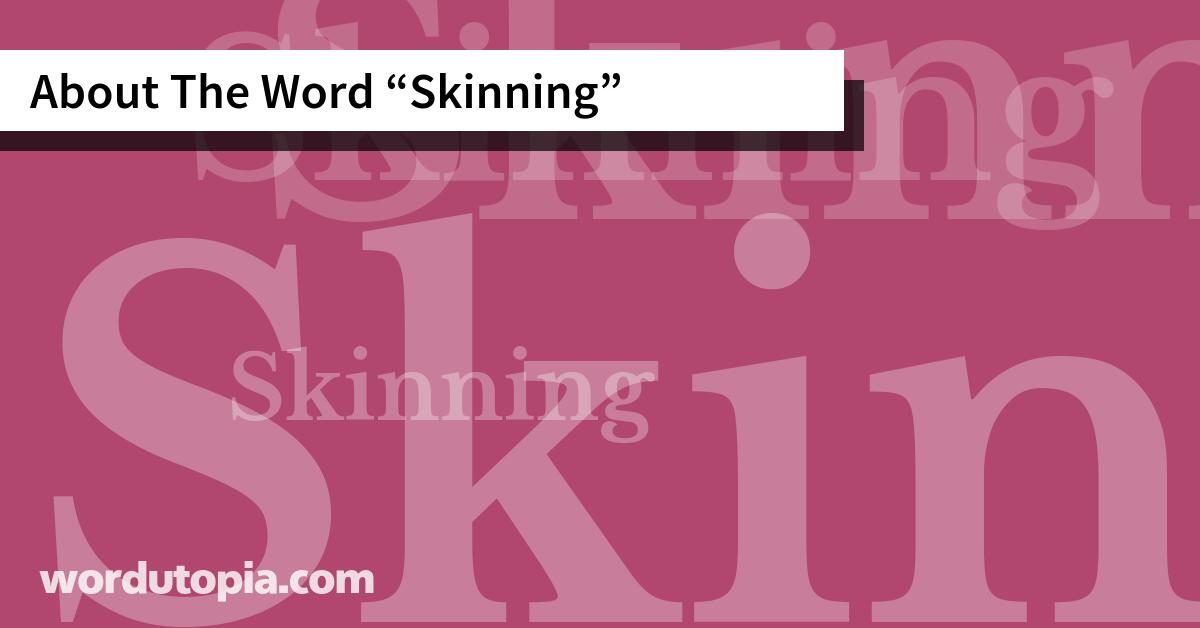 About The Word Skinning