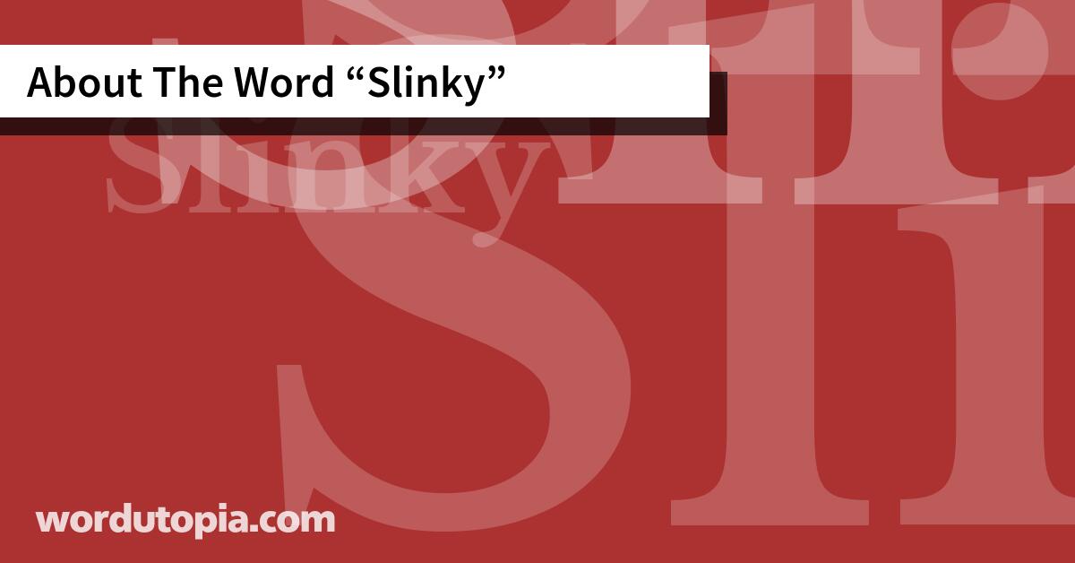 About The Word Slinky