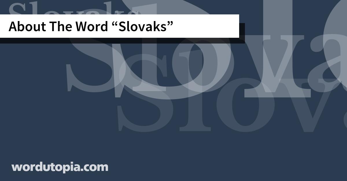 About The Word Slovaks