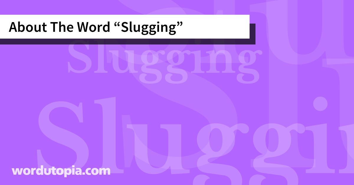 About The Word Slugging