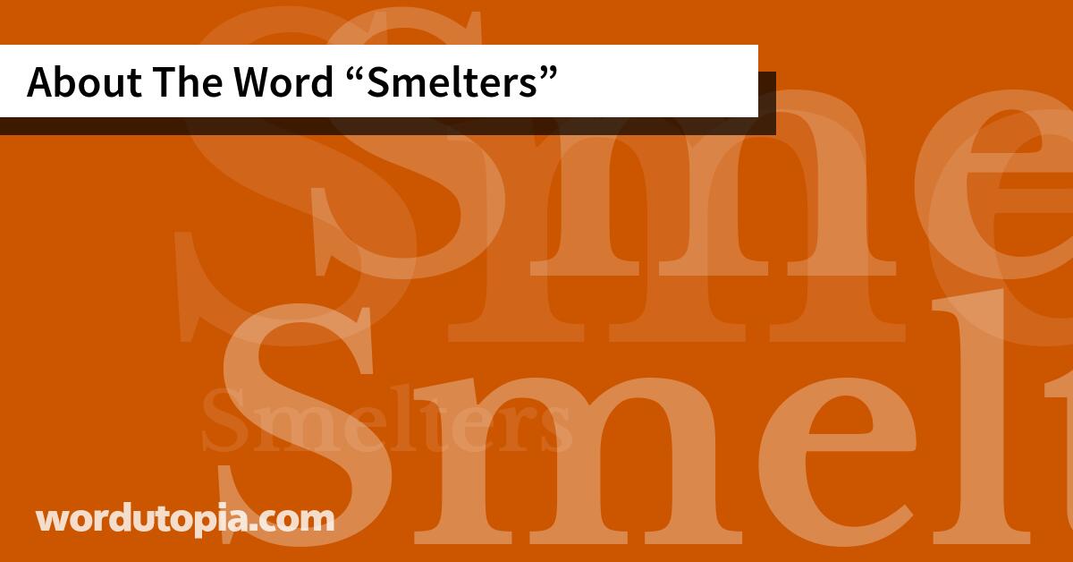 About The Word Smelters