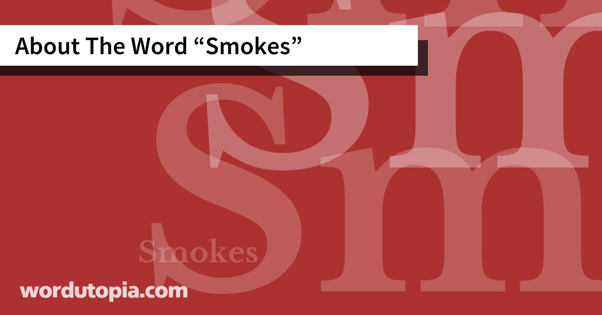 About The Word Smokes