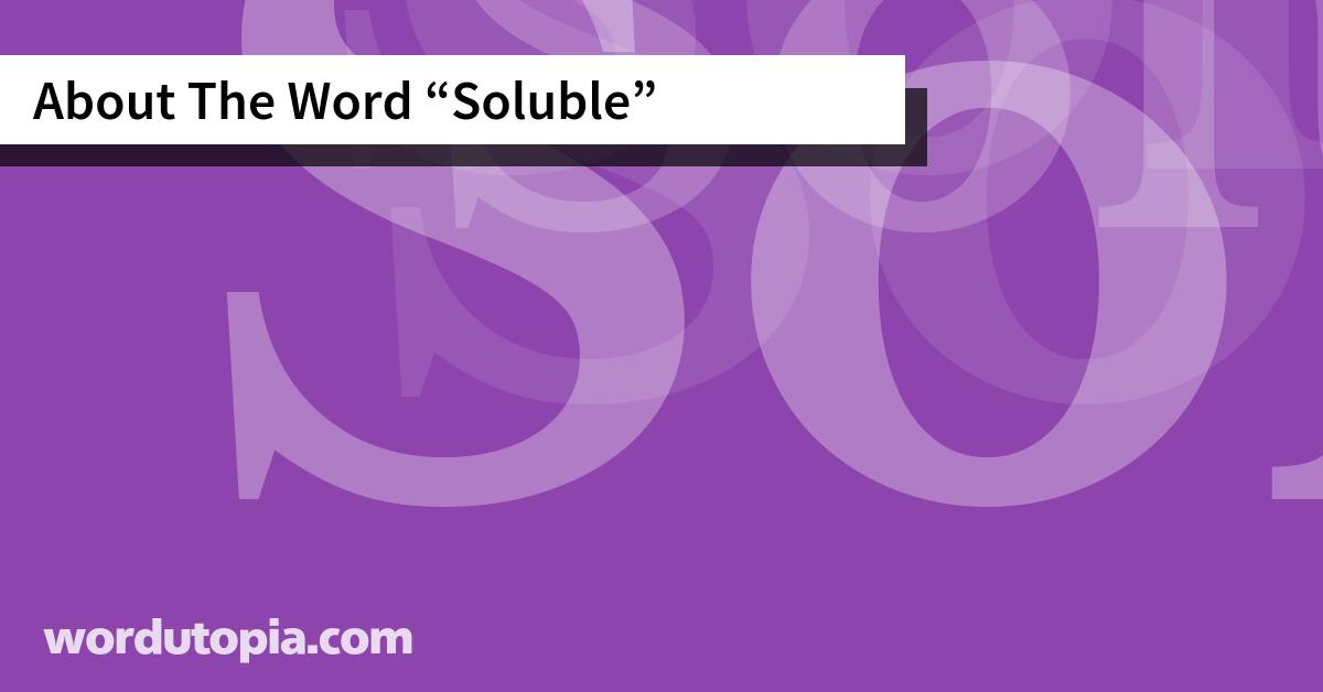 About The Word Soluble