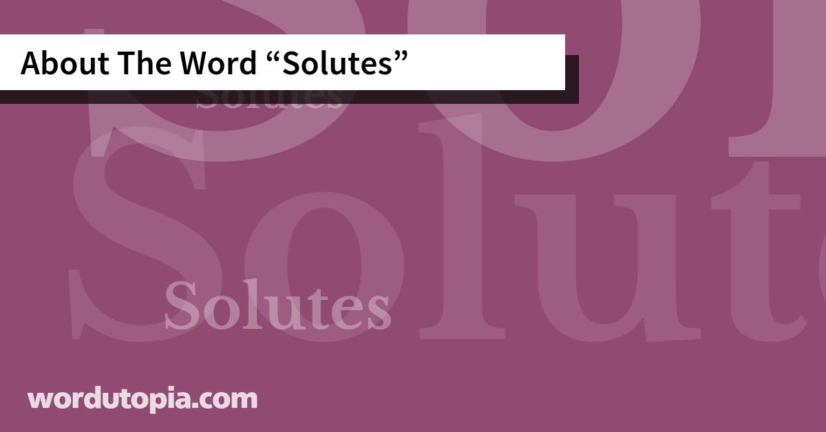 About The Word Solutes