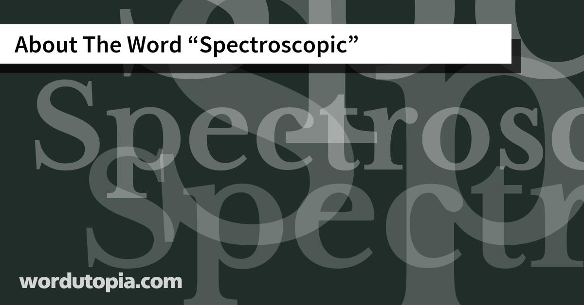 About The Word Spectroscopic