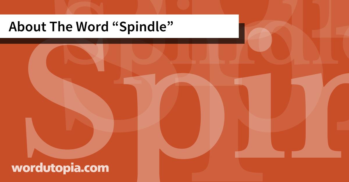 About The Word Spindle