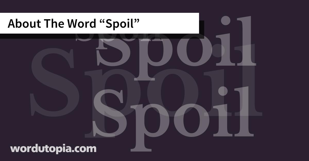 About The Word Spoil