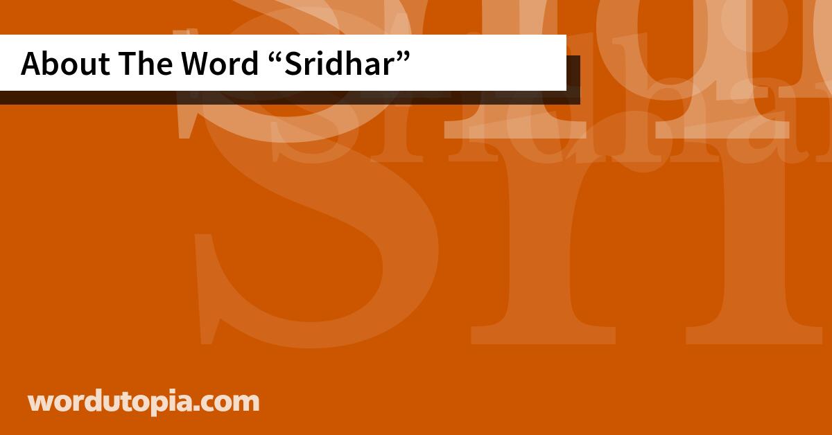 About The Word Sridhar