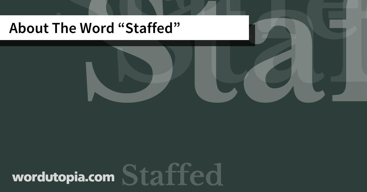 About The Word Staffed