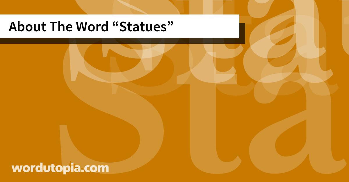 About The Word Statues
