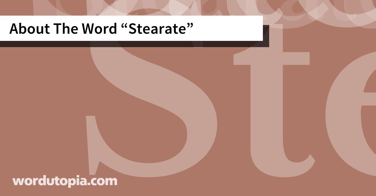 About The Word Stearate