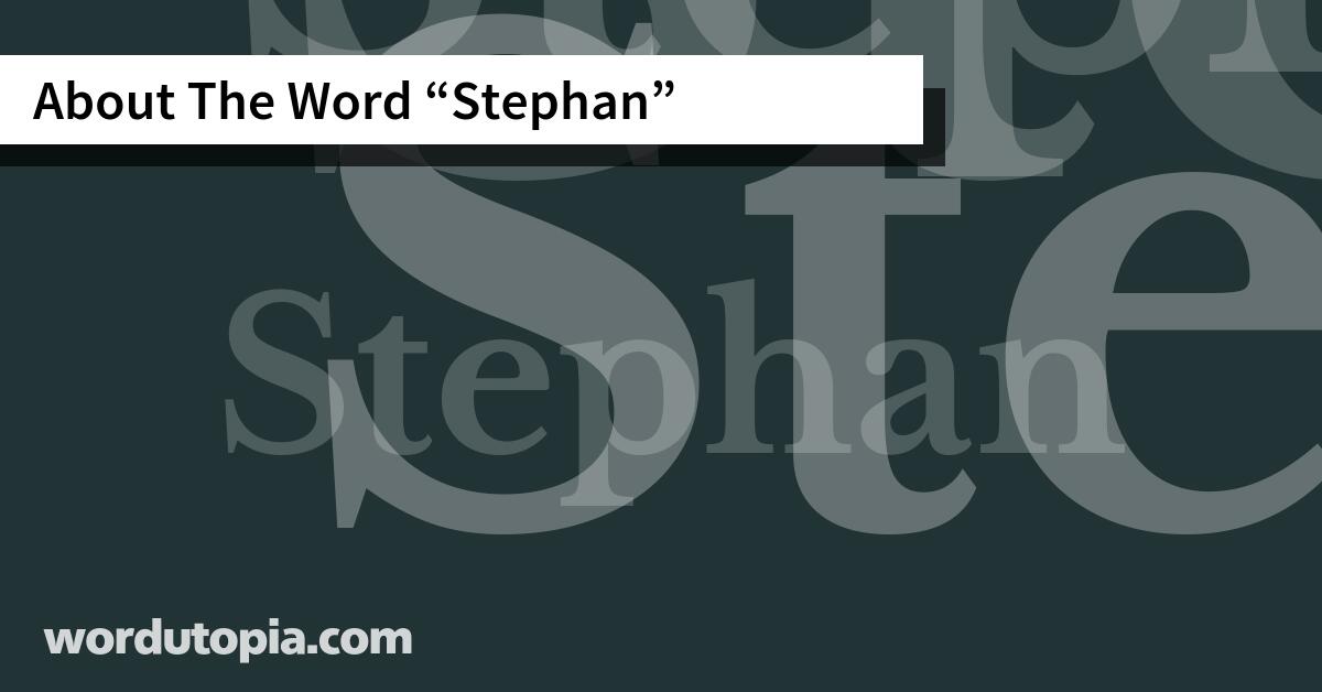 About The Word Stephan